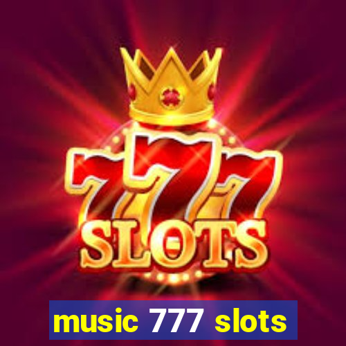 music 777 slots